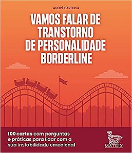 Eu te odeio - não me deixe: Como entender as pessoas com Transtorno da  Personalidade Borderline e aprender a se relacionar com elas - Livros de  Psicologia e Psicanalise - Livros