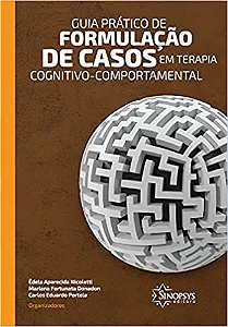 Guia Prático de Formulação de Casos em Terapia Cognitivo-Comportamental