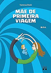 Mãe de Primeira Viagem