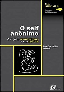 O Self Anônimo O Sujeito Winnicottiano e sua Política