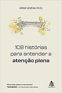 108 histórias para entender a atenção plena