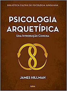 Psicologia arquetípica: Uma introdução concisa