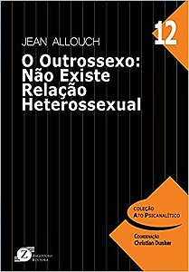 O Outrossexo : Não Existe Relação Heterossexual