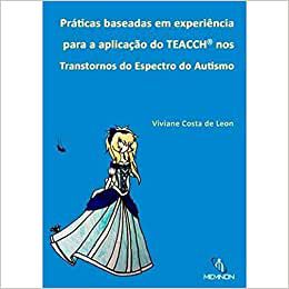 Práticas Baseadas em Experiência Para Aplicação do Teacch nos Transtornos do Espectro do Autismo