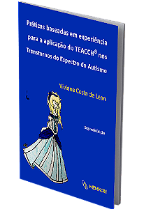 Práticas Baseadas em Experiência Para Aplicação do Teacch nos Transtornos do Espectro do Autismo