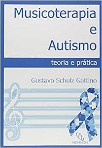 Musicoterapia e Autismo: Teoria Prática