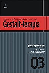 A clínica, a relação psicoterapêutica e o manejo em gestalt-terapia: 3