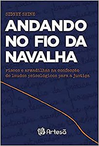 Andando no fio da Navalha: Riscos e Armadilhas na Confecção de Laudos Psicológicos Para a Justiça