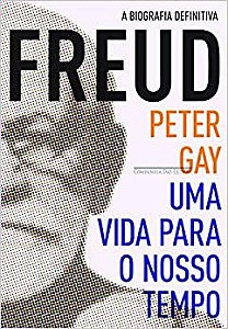 Freud: uma vida para o nosso tempo