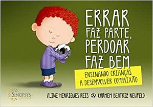 Errar Faz Parte, Perdoar Faz Bem. Ensinando Crianças a Desenvolver Compaixão