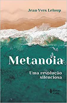 Metanoia: Uma revolução silenciosa