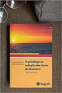 O Psicólogo na Redução dos Riscos de Desastres: Teoria e Prática