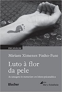 Luto à Flor da Pele: Tatuagens in Memoriam em Leitura Psicanalítica