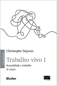 Trabalho Vivo: Sexualidade e Trabalho (Volume 1)