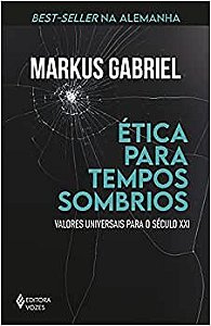 Ética para tempos sombrios: Valores universais para o século XXI