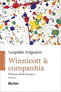 Winnicott & Companhia: Winnicott, Klein e Ferenczi (Volume 2)