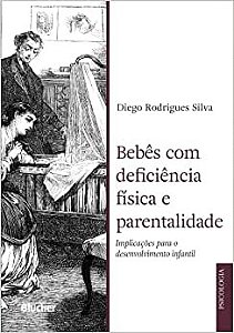 Bebês com Deficiência Física e Parentalidade: Implicações Para o Desenvolvimento Infantil