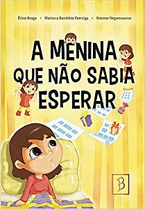 A Menina Que Não Sabia Esperar