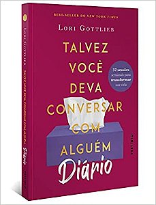 DIÁRIO: Talvez você deva conversar com alguém: 52 sessões semanais para transformar sua vida