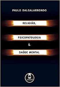 Religião, Psicopatologia e Saúde Mental