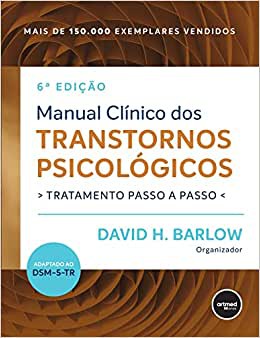 Manual Clínico dos Transtornos Psicológicos: Tratamento Passo a Passo