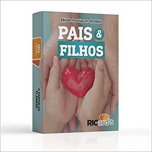 PAIS E FILHOS: 90 CARDS PARA DESCOMPLICAR A RELAÇÃO