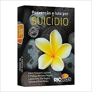 POSVENÇÃO E LUTO POR SUICÍDIO: 60 CARDS PARA REFLETIR E RESSIGNIFICAR A PERDA