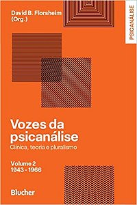 Vozes da Psicanálise: Clínica, Teoria e Pluralismo - 1943- 1966 (Volume 2)
