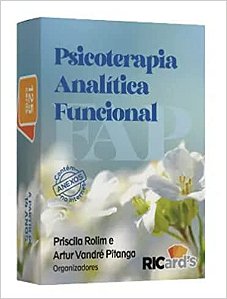 PSICOTERAPIA ANALÍTICA FUNCIONAL: 125 CARDS SOBRE CORAGEM, AMOR, CONSCIÊNCIA, DIVERSIDADE E RELAÇÕES