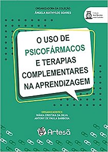 O uso de Psicofármacos e Terapias Complementares na Aprendizagem