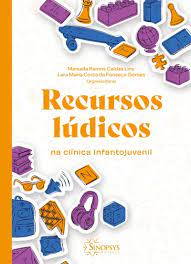 RECURSOS LÚDICOS - NA CLÍNICA INFANTOJUVENIL