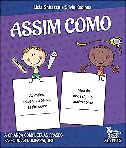 Assim como: A criança completa a frase fazendo as comparações