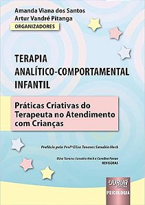 Terapia Analítico-Comportamental Infantil - Práticas Criativas do Terapeuta no Atendimento com Crianças