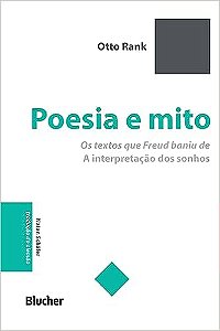 Poesia e Mito: os Textos que Freud Baniu de "A Interpretação dos Sonhos'"