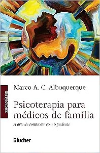 Psicoterapia Para Médicos de Família: a Arte de Conversar com o Paciente