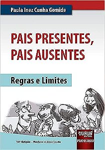 Pais Presentes, Pais Ausentes - Regras e Limites