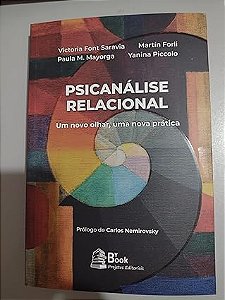 Psicanálise Relacional - Um Novo Olhar, Uma Nova Prática