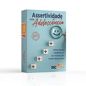 ASSERTIVIDADE NA ADOLESCÊNCIA: 100 CARDS PARA AVALIAR E DESENVOLVER HABILIDADES ASSERTIVAS