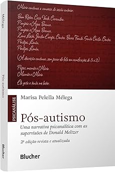 Pós-autismo: Uma Narrativa Psicanalítica com as Supervisões de Donald Meltzer
