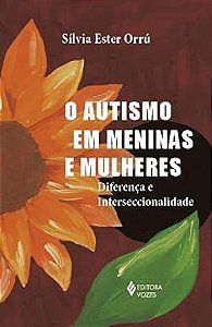 O autismo em meninas e mulheres: Diferença e interseccinalidade