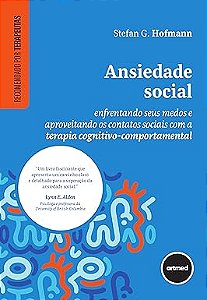 Ansiedade Social: Enfrentando Seus Medos e Aproveitando os Contatos Sociais com a Terapia Cognitivo-comportamental