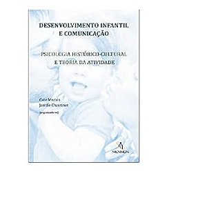 Desenvolvimento infantil e comunicação – Psicologia histórico-cultural e teoria da atividade