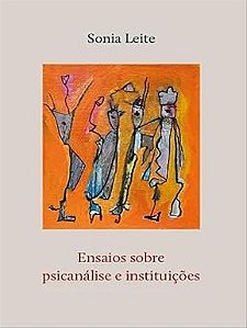 ENSAIOS SOBRE PSICANÁLISE E INSTITUIÇÕES