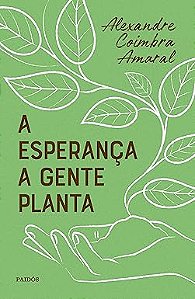 A esperança a gente planta