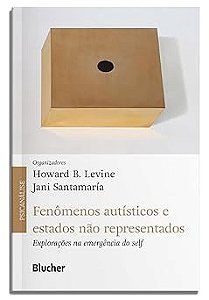 Fenômenos Autísticos e Estados Não Representados: Explorações na Emergência do Self