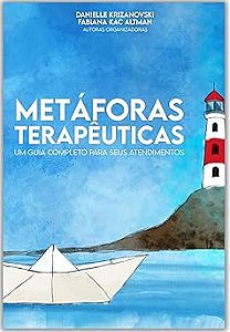 Metáforas Terapêuticas : Um guia completo para seus atendimentos