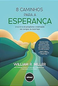 8 Caminhos Para a Esperança: Encontrando Propósito e Motivação em Tempos de Incerteza