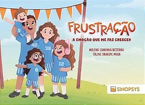 FRUSTRAÇÃO, A EMOÇÃO QUE ME FAZ CRESCER