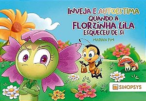 Inveja e Autoestima: Quando a Florzinha Lila Esqueceu de si
