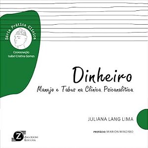 Dinheiro: Manejo e Tabus na Clínica Psicanalítica